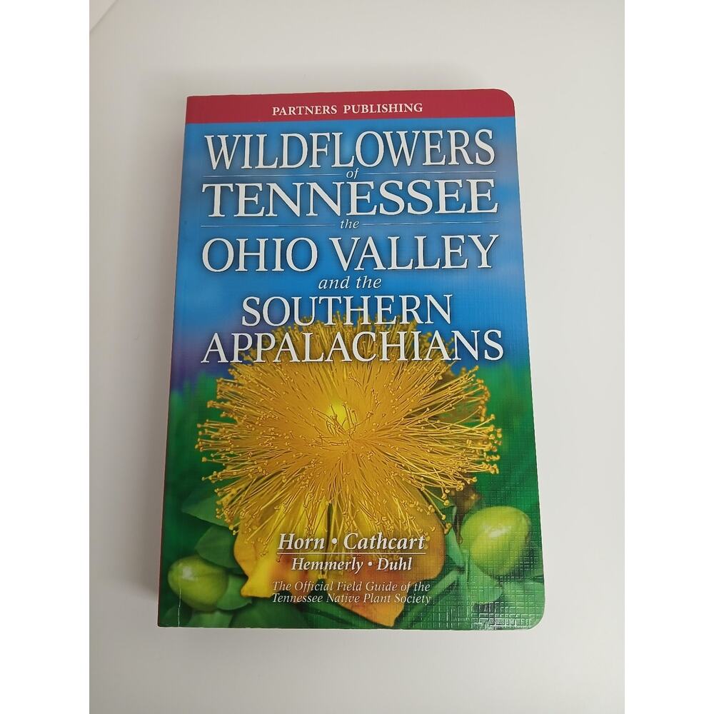 Wildflowers of Tennessee, the Ohio Valley and the Southern Appalachians Guide